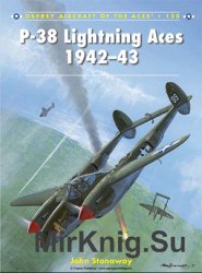P-38 Lightning Aces 1942-1943 - Osprey Aircraft of the Aces 120