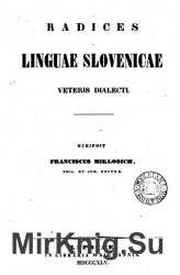 Radices linguae Slovenicae: veteris dialecti
