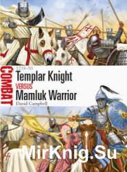 Templar Knight vs Mamluk Warrior: 1218-1250 (Osprey Combat 16)