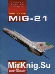 Famous Russian Aircraft - Mikoyan MiG-21