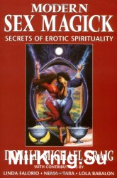 Modern Sex Magick. Secrets of Erotic Spirituality