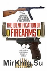 The Identification of Firearms: From Ammunition Fired Therein With an Analysis of Legal Authorities