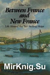 Between France and New France: Life Aboard tne Tall Sailng Ships