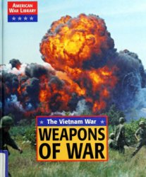 The Vietnam War: Weapons of War (American War Library)