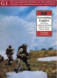 Screaming Eagles. The 101St Airborne Division from D-day to Desert Storm