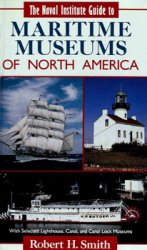 The Naval Institute Guide to Maritime Museums of North America