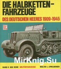 Die Halbkettenfahrzeuge des Deutschen Heeres 1909-1945