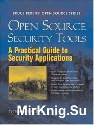 Open Source Security Tools: A Practical Guide to Security Applications