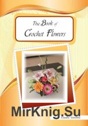 The Book of Crochet Flowers
