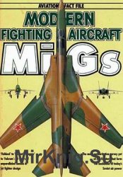 Modern Fighting Aircraft: MiGs