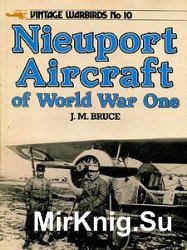 Nieuport Aircraft of World War One (Vintage Warbirds 10)