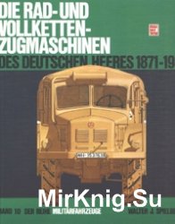 Die Rad- Und Vollketten-Zugmaschinen Des Deutschen Heeres 1870-1945