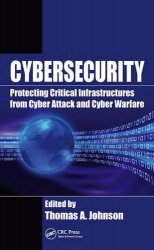 Cybersecurity - Protecting Critical Infrastructures from Cyber Attack and Cyber Warfare