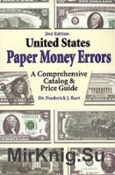United States Paper Money Errors. A Comprehensive Catalog & Price Guide 2nd Edition