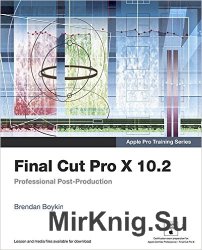 Final Cut Pro X 10.2: Professional Post-Production