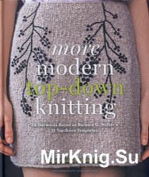 More Modern Top-Down Knitting