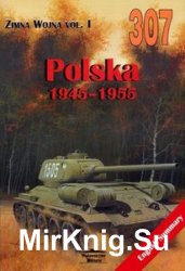 Polska 1945-1955 (Wydawnictwo Militaria 307)