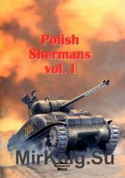 Polish Shermans Vol.I (Wydawnictwo Militaria 124)