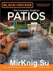 Black & Decker The Complete Guide to Patios, 3rd Edition