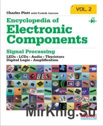 Encyclopedia of Electronic Components: LEDs, LCDs, Audio, Thyristors, Digital Logic, and Amplification Volume 2
