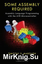 Some Assembly Required: Assembly Language Programming with the AVR Microcontroller