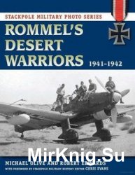 Rommel’s Desert Warriors: 1941-1942 (Stackpole Military Photo Series)