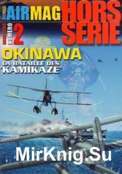 Okinawa La Bataille Des "Kamikaze" (AirMagazine Hors Serie №2)