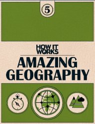 How It Works 5: Amazing Geography