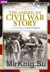 The American Civil War Story (BBC History Magazine)