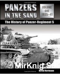 Panzers in the Sand: The History of Panzer-Regiment 5 Volume 1:1935-1941
