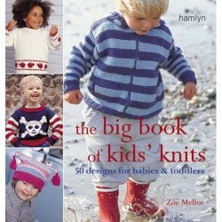 The Big Book of Kids' Knits: 50 Designs for Babies and Toddlers