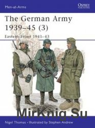 The German Army 1939-1945 (3): Eastern Front 1941-1943 (Osprey Men-at-Arms 326)
