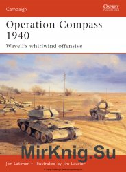 Operation Compass 1940: Wavell’s Whirlwind Offensive (Osprey Campaign 73)