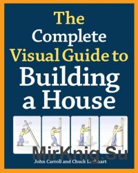 The Complete Visual Guide to Building a House