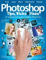 Photoshop Tips, Tricks & Fixes Volume 6