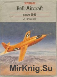 Bell Aircraft Since 1935 (Putnam Aeronautical Books)
