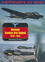 German Bombers Over England 1940-1944 (Luftwaffe At War)
