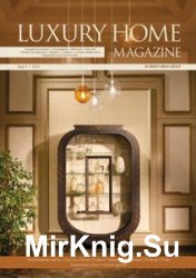 Luxury Home Magazine - Issue 3 2016