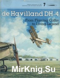 De Havilland DH-4: From Flaming Coffin to Living Legend (Famous aircraft of the National Air & Space Museum)
