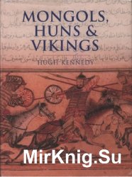Mongols, Huns and Vikings: Nomads at War (History Of Warfare)