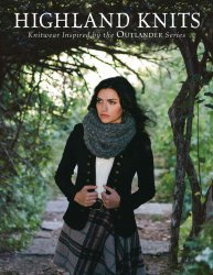 Highland Knits: Knitwear Inspired by the Outlander Series by Interweave Editors Highland Knits: Knitwear Inspired by the Outlander Series by Interweave Editors