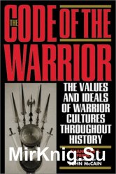 The Code of the Warrior: Exploring Warrior Values Past and Present