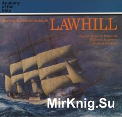 The Four-Masted Barque Lawhill (Anatomy of the Ship)