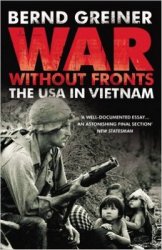 War Without Fronts: The USA in Vietnam