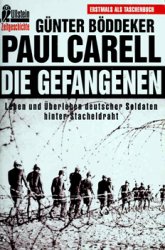 Die Gefangenen: Leben und Uberleben Deutscher Soldaten Hinter Stacheldraht