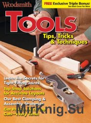 Woodsmith. Tools Tips, Tricks & Techniques (2016)