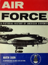 Air Force: A Pictorial History of American Airpower