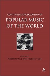 Continuum Encyclopedia of Popular Music of the World Part 1 Volume II