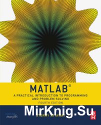 MATLAB: A Practical Introduction to Programming and Problem Solving