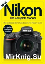 Nikon The Complete Manual 4th Edition